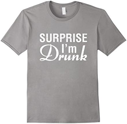 Mens Surprise I'm Drunk Funny Saying T Shirt  3XL Slate