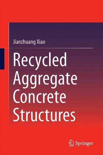 Recycled Aggregate Concrete Structures (Springer Tracts in Civil Engineering)