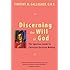 Discerning the Will of God: An Ignatian Guide to Christian Decision Making