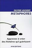 Métaphores : Les histoires qui guérissent by