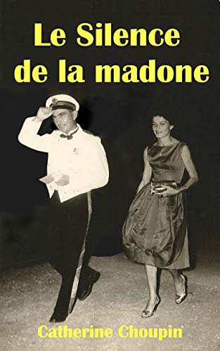 Le Silence de la madone (French Edition) by Catherine Choupin