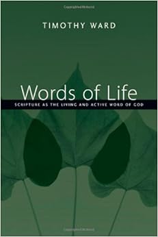 Words of Life: Scripture as the Living and Active Word of God