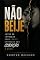 Livro NÃO BEIJE: ANTES DE ENTREGAR SEUS LÁBIOS, PROTEJA SEU CORAÇÃO!