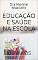 Livro EDUCAÇÃO E SAÚDE NA ESCOLA: 21 aulas