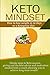 Keto Mindset: How to lose weight in 30 days on a Ketogenic diet. Simple steps to Keto success, givin by Gabriel Walker