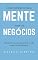 Livro Como desenvolver a mente para os negócios: Pense como um empresário e não como um funcionário