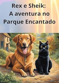 Livro REX E SHEIK , UMA AVENTURA NO PARQUE ENCANTADO