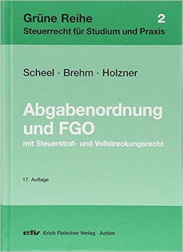 Abgabenordnung Und Finanzgerichtsordnung Mit Steuerstraf Und Vollstreckungsrecht Grune Reihe Amazon De Scheel Thomas Brehm Bernhard Holzner Stefan Bucher