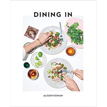 Dining In: Highly Cookable Recipes: A Cookbook Dining In: Highly Cookable Recipes: A Cookbook