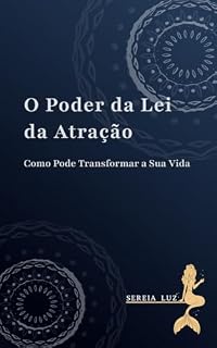 Livro O Poder da Lei da Atração:: Como Pode Transformar a Sua Vida