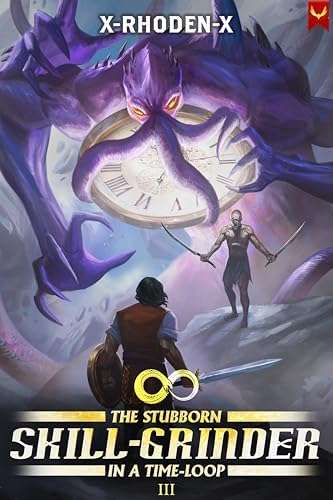 Amazon.com: The Stubborn Skill-Grinder In a Time Loop 4: A LitRPG