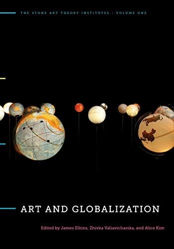 Art and Globalization (The Stone Art Theory Institutes)