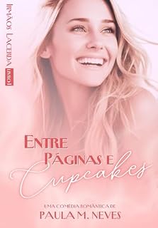 Livro Entre Páginas e Cupcakes (Trilogia Irmãos Lacerda Livro 1)