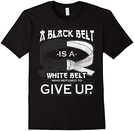Men's A Black Belt Is A White Belt Who Refused To Give Up T-Shirt Large Black