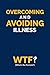 Overcoming and avoiding illness (Latest Version): WARM, RAW, HONEST, HIGHLY INFORMATIVE.