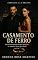 Livro Casamento de Ferro: Entre união forjada e amor perigoso, os segredos viram destruição. (Famiglia & A Bratva Livro 1)