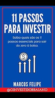 Livro 11 PASSOS PARA INVESTIR: Saiba quais são os 11 passos essenciais para sair do zero à bolsa