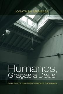 Livro Humanos, Graças a Deus