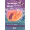 Die wundersame Leber- und Gallenblasenreinigung: Ein kraftvolles, selbst durchführbares Verfahren für mehr Gesundheit und Vitalität, Ausgabe 2014 – Jetzt doppelt so umfangreich – Viele Abbildungen Hardcover – 18 december 2019