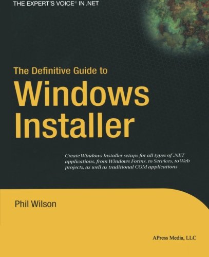 The Definitive Guide to Windows Installer (Expert's Voice in Net)