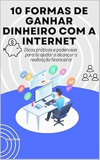 Livro 10 FORMAS DE GANHAR DINHEIRO COM A INTERNET