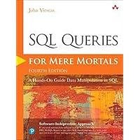 SQL Queries for Mere Mortals: A Hands-On Guide to Data Manipulation in SQL