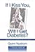 If I Kiss You, Will I Get Diabetes? - Book by Quinn Nystrom