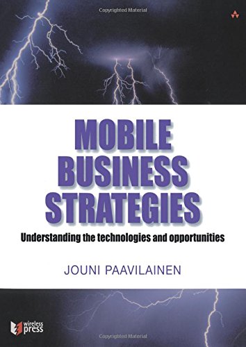 Mobile Business Strategies: Understanding the Technologies and Opportunities by Jouni Paavilainen