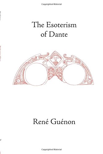 The Esoterism of  Dante (Rene Guenon Works)