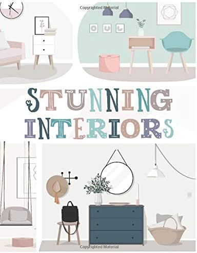 Stunning Interiors: Coloring Book of Modern & Cozy Interior Designs | Relaxation & Stress Relief | Architecture | Great Gift Idea! | 8.5" x 11", 25 Single Sided Illustrations