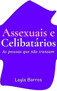 Livro Assexuais e Celibatários: As pessoas que não transam