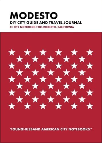 Modesto Diy City Guide And Travel Journal City Notebook For Modesto California Younghusband American City Notebooks 9781489553195 Amazon Com Books