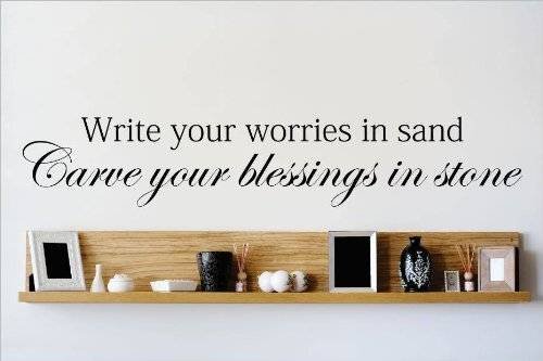 Top Selling Decals - Prices Reduced : Vinyl Wall Sticker : Write Your Worries In Sand Carve Your Blessings In Stone Quote Home Living Room Bedroom Decor ITEM - 22 Colors Available Size: 6 Inches X 30 Inches