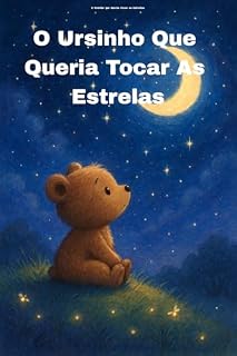Livro O Ursinho Que Queria Tocar As Estrelas