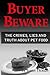 Buyer Beware: The Crimes, Lies and Truth about Pet Food by