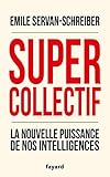 Supercollectif : La nouvelle puissance de nos intelligences by 