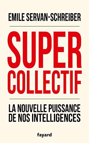 Supercollectif : La nouvelle puissance de nos intelligences by 