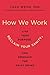 How We Work: Live Your Purpose, Reclaim Your Sanity, and Embrace the Daily Grind - Book by Leah Weiss, PHD