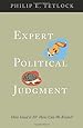 Expert Political Judgment: How Good Is It? How Can We Know?