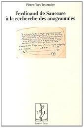 Ferdinand de Saussure à la recherche des anagrammes