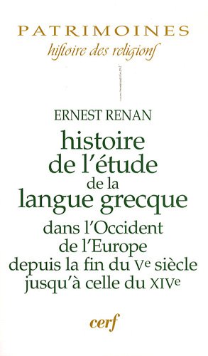 Histoire de l'étude de la langue grecque dans l'Occident de l'Europe depuis la fin du Ve siècle jusqu'à celle du XIVe