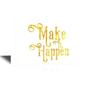 Famous Quotes Canvas Wall Art - Make It Happen - Gallery Wrap Modern Home Art | Ready to Hang - 12x18 inches