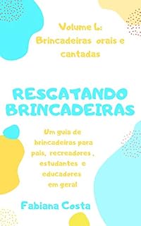 Livro Jogos e Brincadeiras Orais e Cantadas (Resgatando Brincadeiras)