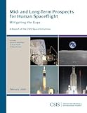 Mid- and Long-Term Prospects for Human Spaceflight : Mitigating the Gaps, Sabathier, Vincent and Faith, G. Ryan, 0892065710