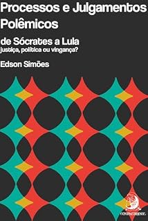 Livro Processos e julgamentos polêmicos, de Sócrates a Lula: justiça, política ou vingança?