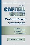 Capital Gains, Minimal Taxes 2009: The Essential Guide For Investors And Traders
