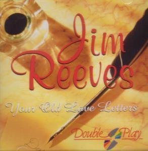 Jim Reeves - Your Old Love Letters By Jim Reeves - Zortam Music