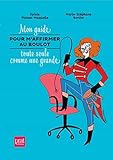 Mon guide pour m affirmer au boulot toute seule comme une grande (French Edition) by 
