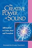 The Creative Power Of Sound: Affirmations To Create, Heal And Transform (Pocket Guides to Practical by 