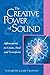The Creative Power Of Sound: Affirmations To Create, Heal And Transform (Pocket Guides to Practical by 